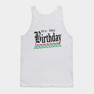 Its My Birthday Gift Idea Tank Top